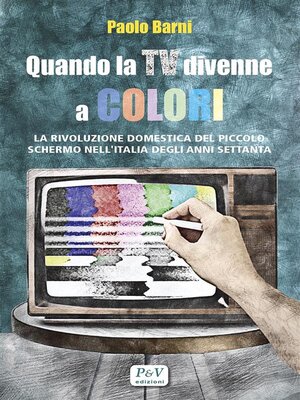 cover image of Quando la TV divenne a colori
